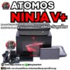 atomos ninja v+ 5″ 8k hdmi h.265 raw recording monitor (อดีตประกันศูนย์)